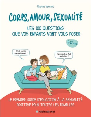 Corps Amour Sexualité Les 100 Questions Que Vos Enfants Vont Vous Poser