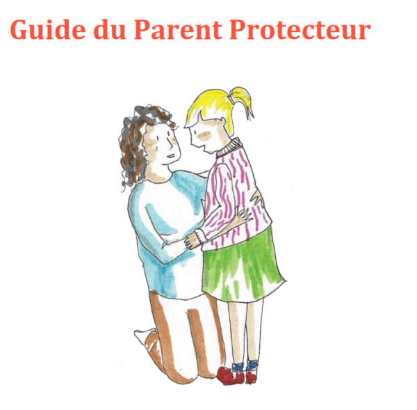 Le Guide du Parent Protecteur