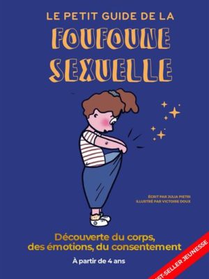 Le petit guide de la foufoune sexuelle - Tome 1 pour les enfants
