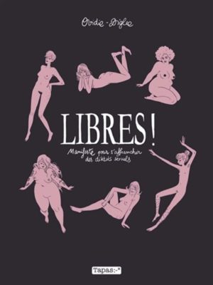 Libres / Manifeste pour s'affranchir des diktats sexuels