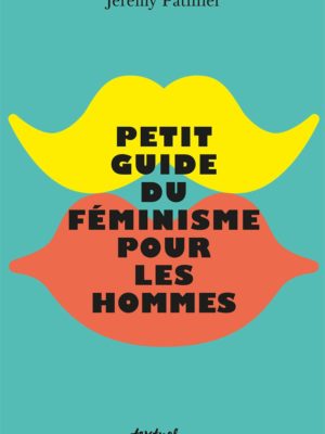 Petit Guide Du Féminisme Pour Les Hommes